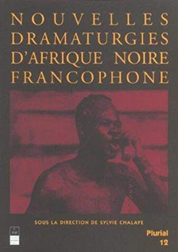 Nouvelles dramaturgies d'Afrique noire francophone