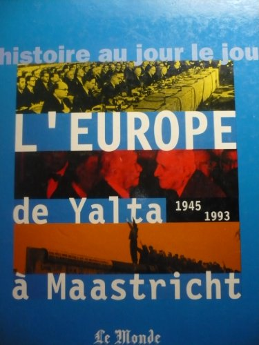 L'Europe de Yalta à Maastricht