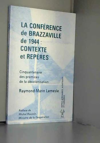 La Conférence de Brazzaville de 1944: contexe et repères