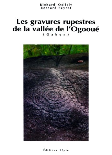 Les Gravures rupestres de la vallée de l'Ogooué (Gabon)