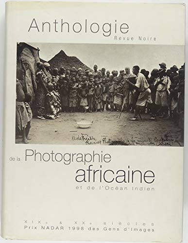 Anthologie revue noire de la photographie africaine et de l'océan indien