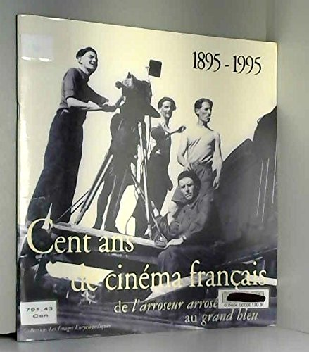 Cent ans de cinéma français