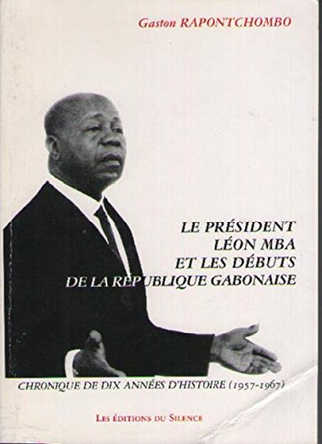 Le Président Léon Mba et les débuts de la république Gabonaise
